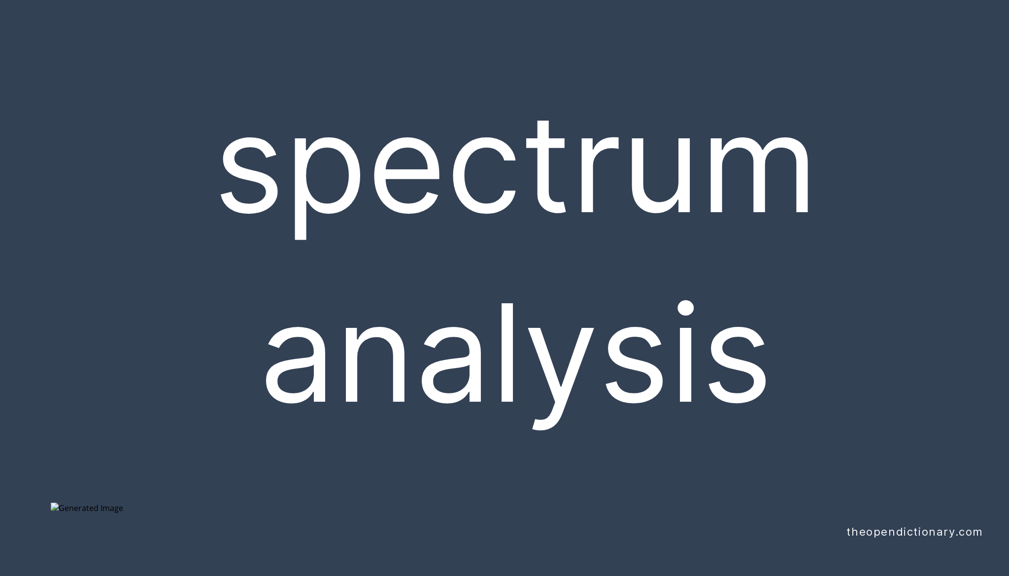 Spectrum analysis Meaning of Spectrum analysis Definition of